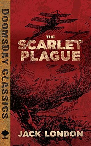 The Scarlet Plague by Jack London