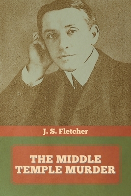 The Middle Temple Murder by J. S. Fletcher