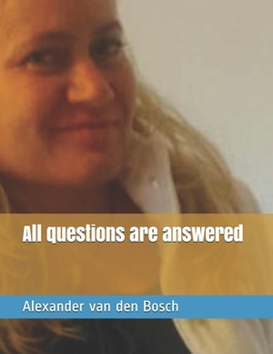 All questions are answered by Alexander Van Den Bosch