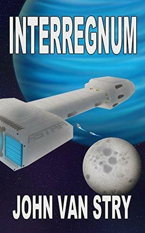 Interregnum by John Van Stry