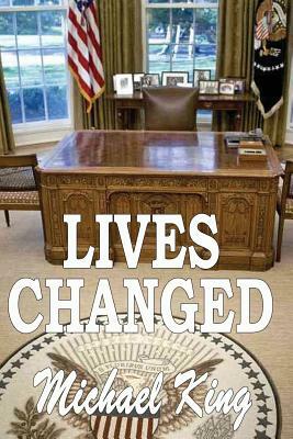 LIVES CHANGED Book One by Michael King