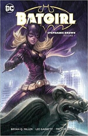 Batgirl: Stephanie Brown, Volume 1 by Bryan Q. Miller