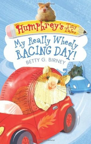 Humphrey's Tiny Tales 7: My Really Wheely Racing Day! by Betty G. Birney