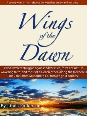 Wings of the Dawn by Linda Fulkerson