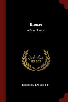 Bronze: A Book of Verse by Georgia Douglas Johnson