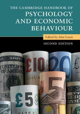 The Cambridge Handbook of Psychology and Economic Behaviour by 