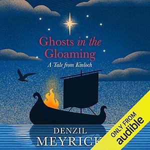 Ghosts in the Gloaming: A Tale from Kinloch by Denzil Meyrick