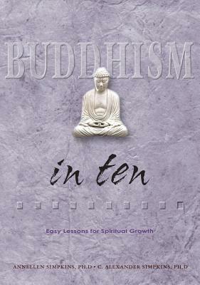 Buddhism in Ten by C. Alexander Simpkins, Annellen M. Simpkins