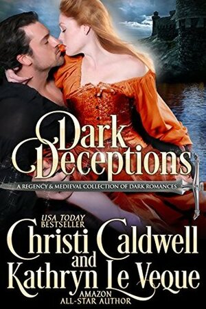 Dark Deceptions by Kathryn Le Veque, Christi Caldwell