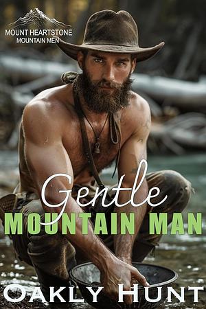 GENTLE MOUNTAIN MAN  by Oakly Hunt