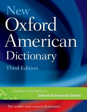 The New Oxford American Dictionary by Oxford University Press