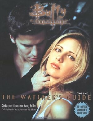 Buffy the Vampire Slayer: The Watcher's Guide, Volume 1 by Christopher Golden