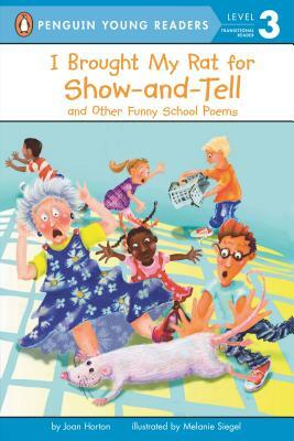 I Brought My Rat for Show-And-Tell: And Other Funny School Poems by Joan Horton