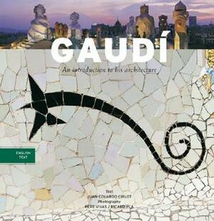 Gaudí: An Introduction to His Architecture by Juan-Eduardo Cirlot, Pere Vivas, Ricard Pla