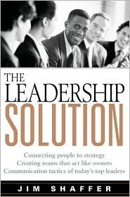 The Leadership Solution by Jim Shaffer