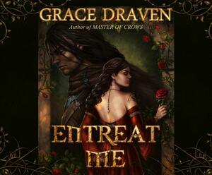 Entreat Me by Grace Draven
