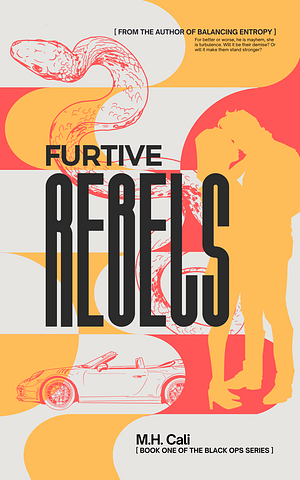 Furtive Rebels by M.H. Cali