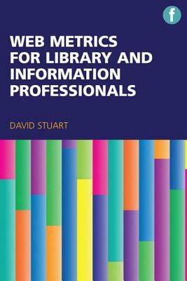 Web Metrics for Lib & Info Pro by David Stuart