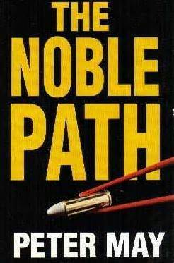 The Noble Path by Peter May