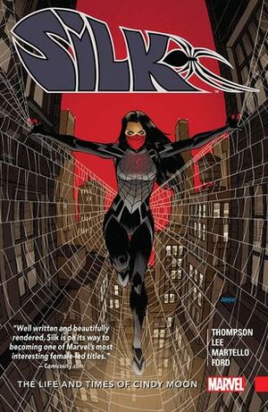 Silk, Volume 0: The Life and Times of Cindy Moon by Dave Johnson, Travis Lanham, Ian Herring, Robbie Thompson, Tana Ford, Stacey Lee, Annapaola Martello