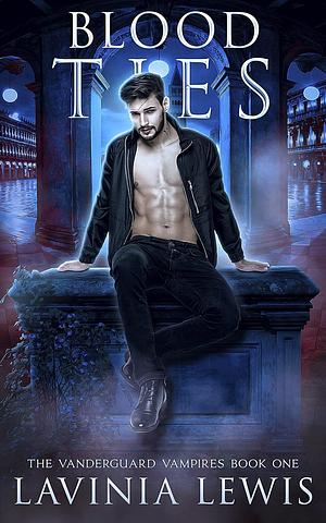 Blood Ties by Lavinia Lewis