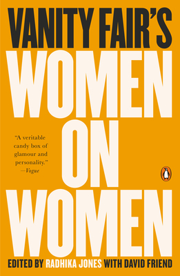 Vanity Fair's Women on Women by Radhika Jones, David Friend