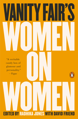 Vanity Fair's Women on Women by David Friend, Radhika Jones