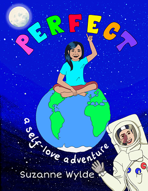 Perfect: A Self-Love Adventure by Suzanne Wylde