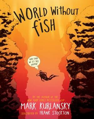 World Without Fish by Mark Kurlansky