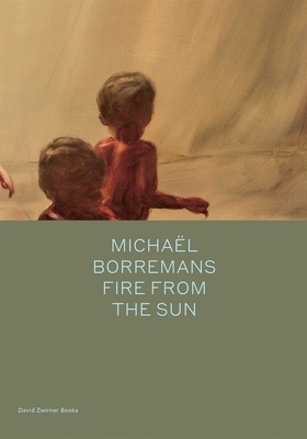 Michaël Borremans: Fire from the Sun by 