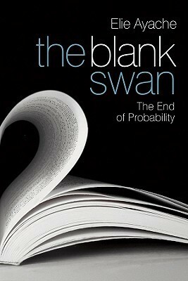 The Blank Swan: The End of Probability by Elie Ayache