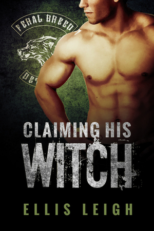 Claiming His Witch by Ellis Leigh