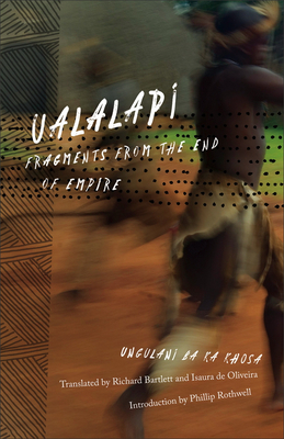 Ualalapi: Fragments from the End of Empire by Ungulani Ba Ka Khosa