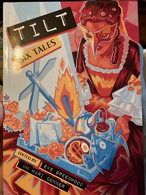 Tilt: Six Tales by Dominique Duong, Cara Gaffney, Chris Manson, Jack Devereaux, Lio Pressland, Julie Campbell