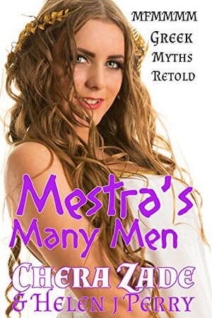 Mestra's Many Men: MFMMMM Greek Myths Retold by Helen J. Perry, Chera Zade