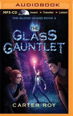 The Glass Gauntlet by Carter Roy