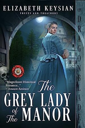 The Grey Lady of the Manor by Elizabeth Keysian
