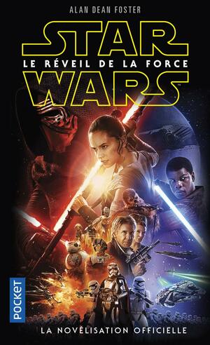 Star Wars Episode VII : Le réveil de la Force by Alan Dean Foster
