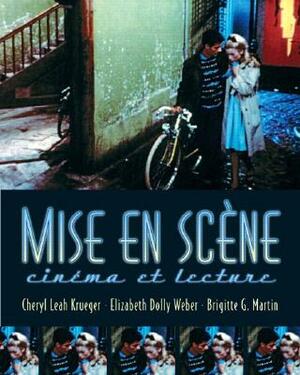 Mise En Scène: Cinéma Et Lecture by Cheryl Krueger, Elizabeth Weber, Brigitte Martin