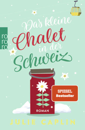 Das kleine Chalet in der Schweiz by Julie Caplin