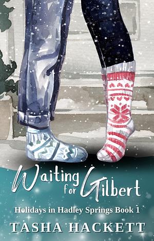 Waiting for Gilbert by Tasha Hackett