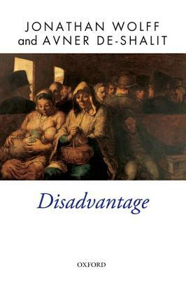 Disadvantage by Avner De-Shalit, Jonathan Wolff