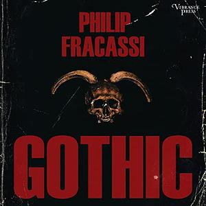 Gothic by Philip Fracassi