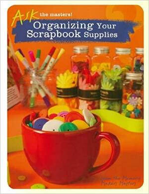 Organizing Your Scrapbook Supplies by Memory Makers