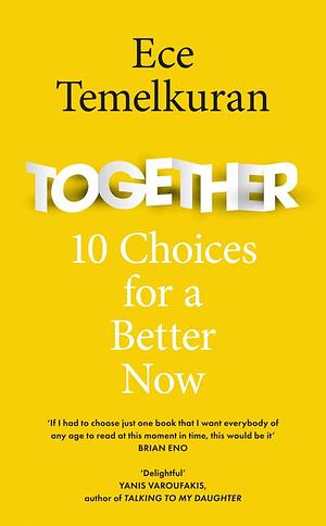 Together, a manifesto against the heartless world by Ece Temelkuran