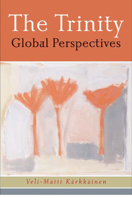 The Trinity: Global Perspectives by Veli-Matti Karkkainen