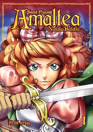 Sword Princess Amaltea, Bok 1 by Natalia Batista