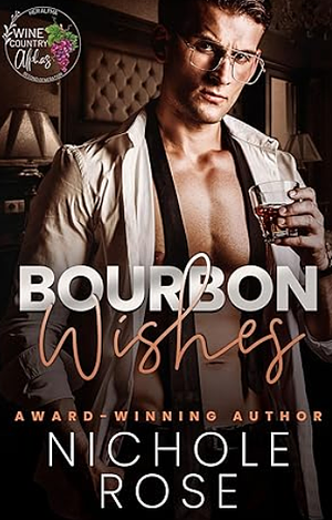 Bourbon Wishes by Nichole Rose