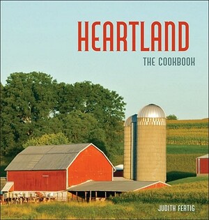Heartland: The Cookbook by Judith Fertig