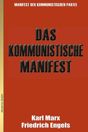 Das Kommunistische Manifest | Manifest der Kommunistischen Partei by Karl Marx, Friedrich Engels